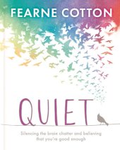 book Quiet : silencing the brain chatter and believing that you're good enough