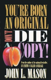 book You're Born an Original Don't Die a Copy!