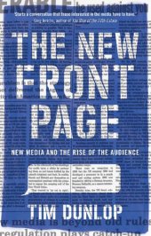 book The New Front Page: New Media and the Rise of the Audience