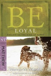 book Be Loyal (Matthew): Following the King of Kings