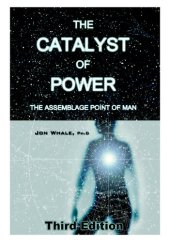 book The Catalyst of Power: The Assemblage Point of Man