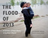 book The Flood of 2013: A Summer of Angry Rivers in Southern Alberta