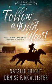 book Follow a wild heart: wild cow ranch 3
