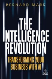 book The Intelligence Revolution: Transforming Your Business with AI