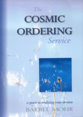 book The Cosmic Ordering Service: A Guide to Realizing Your Dreams