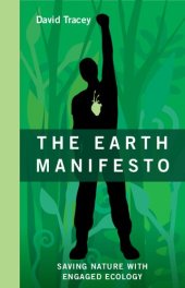 book The Earth Manifesto: Saving Nature with Engaged Ecology (R.M.B. Manifestos)