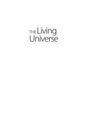 book The Living Universe: Where Are We? Who Are We? Where Are We Going? (BK Life)