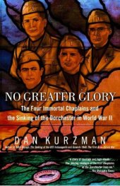 book No Greater Glory: The Four Immortal Chaplains and the Sinking of the Dorchester in World War II