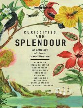 book Curiosities and Splendour: An anthology of classic travel literature