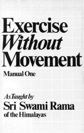 book Exercise Without Movement: As Taught by Swami Rama (Manual, No 1)