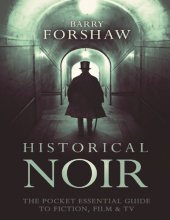 book Historical Noir: The Pocket Essential Guide to Fiction, Film and TV (Pocket Essentials (Paperback))