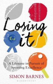 book Losing It: A Lifetime in Pursuit of Sporting Excellence