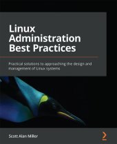 book Linux Administration Best Practices: Practical solutions to approaching the design and management of Linux systems