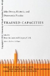 book Trained Capacities: John Dewey, Rhetoric, and Democratic Practice (Studies in Rhetoric/Communication)