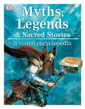 book Myths, Legends, and Sacred Stories: A Visual Encyclopedia