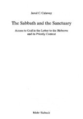 book The Sabbath and the Sanctuary: Access to God in the Letter to the Hebrews and its Priestly Context