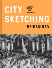 book City Sketching Reimagined: Ideas, Exercises, Inspiration