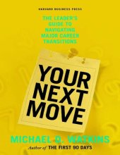 book Your Next Move: The Leader's Guide to Navigating Major Career Transitions