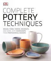 book Complete Pottery Techniques: Design, Form, Throw, Decorate and More, with Workshops from Professional Makers