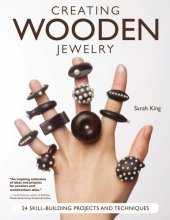 book Creating Wooden Jewelry: 24 Skill-Building Projects and Techniques