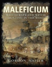 book Maleficium: Witchcraft and Witch Hunting in the West