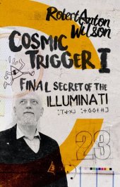 book Cosmic Trigger I: Final Secrets of the Illuminati