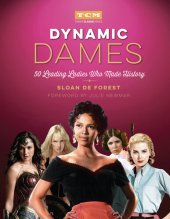 book Dynamic Dames: 50 Leading Ladies Who Made History