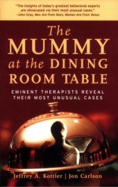 book The Mummy at the Dining Room Table: Eminent Therapists Reveal Their Most Unusual Cases