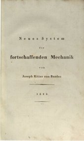 book Neues System der fortschaffenden Mechanik oder vollständige Beschreibung neuerfundener Eisenbahnen und Wagen mit verschiedenen anderen neuen Vorrichtungen ...