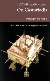 book (Un)Willing Collectives: On Castoriadis, Philosophy and Politics (Transmission)