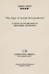 book Sign of Jonah Reconsidered: A Study of Its Meaning in the Gospel Traditions (Coniectanea Biblica, New Testament S.)