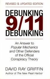 book Debunking 9/11 Debunking: An Answer to Popular Mechanics and the Other Defenders of the Official Conspiracy Theory