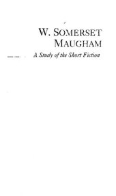 book W. Somerset Maugham: A Study of the Short Fiction (Twayne's Studies in Short Fiction)