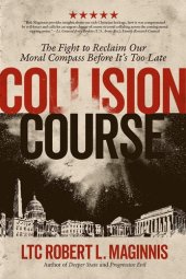 book Collision Course: The Fight to Reclaim Our Moral Compass Before It Is Too Late