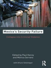 book Mexico's Security Failure: Collapse Into Criminal Violence