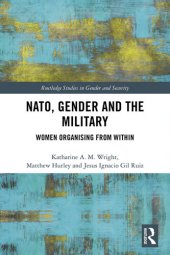 book NATO, Gender and the Military: Women Organising From Within