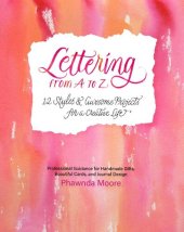 book Lettering from A to Z: 12 Styles & Awesome Projects for a Creative Life