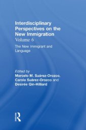 book Interdisciplinary Perspectives on the New Immigration Volume 6: The New Immigrant and Language