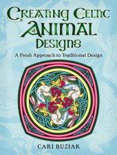 book Creating Celtic Animal Designs: A Fresh Approach to Traditional Design