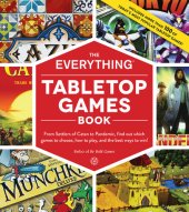 book The Everything Tabletop Games Book: From Settlers of Catan to Pandemic, Find Out Which Games to Choose, How to Play, and the Best Ways to Win!