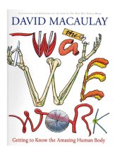 book The Way We Work: Getting to Know the Amazing Human Body