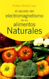 book El Secreto Del Electromagnetismo De Los Alimentos Naturales