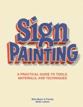 book The Sign Painting: A Practical Guide to Tools, Materials, and Techniques