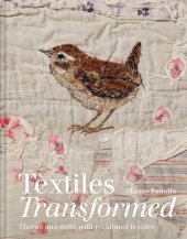 book Textiles Transformed: Thread and Thrift with Reclaimed Textiles