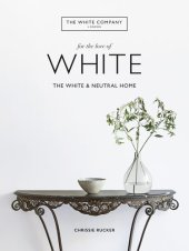 book For the Love of White: The White and Neutral Home