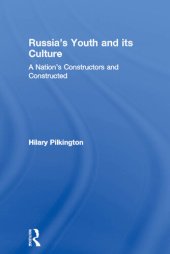 book Russia's Youth and Its Culture: A Nation's Constructors and Constructed