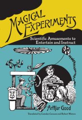 book Magical Experiments: Scientific Amusements to Entertain and Instruct