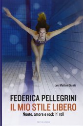 book Il mio stile libero. Nuoto, amore e rock'n'roll