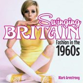 book Swinging Britain: Fashion in the 1960s