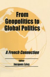 book From Geopolitics to Global Politics: A French Connection